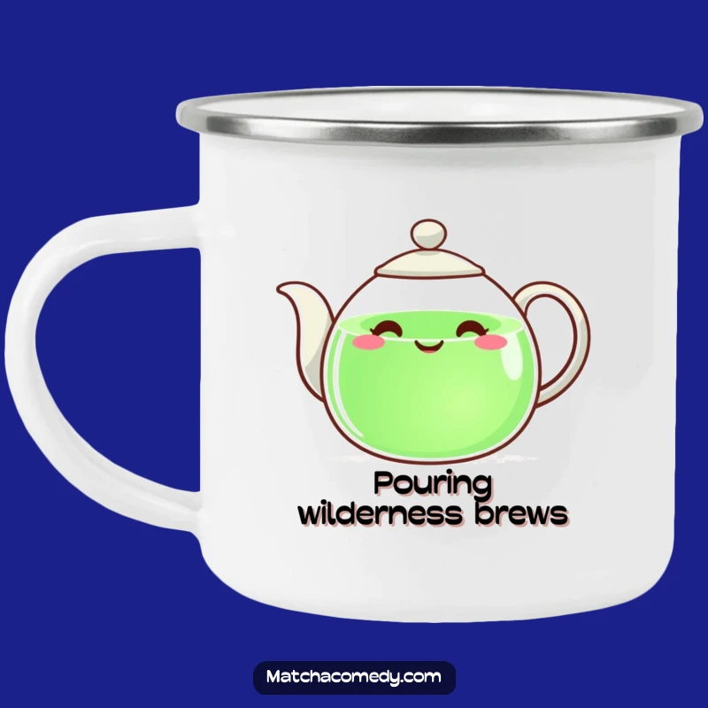 Funny Teapot Camping Mug: Pour Happy Brews on Your Adventures, Cheerful Mug!