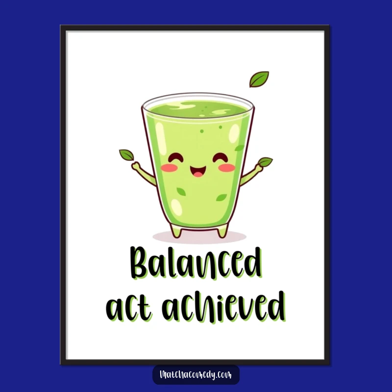 Funny Kawaii Matcha Juggling Poster: Happy Beverage Art Print