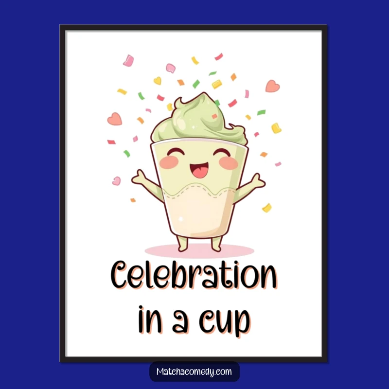 Funny Joyful Matcha Poster, Festive Wall Art for Happy Spaces