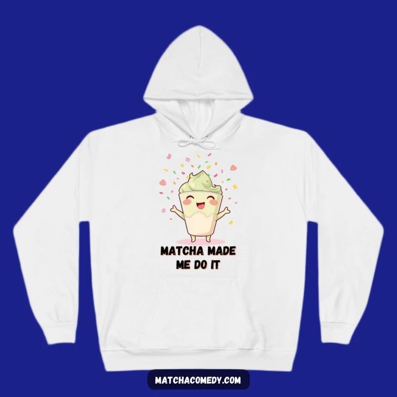 Funny Celebratory Matcha Hoodie, Cozy Festivity and Warm Joy