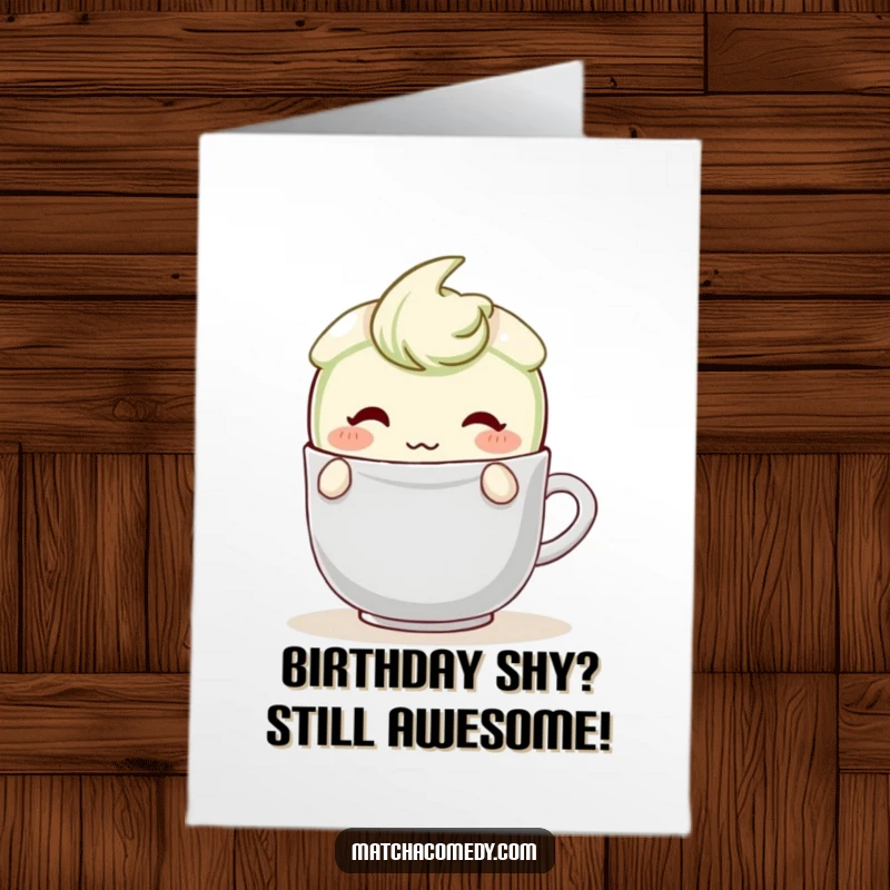 Funny free printable birthday card featuring a shy matcha latte character peeking from behind a teabag with a sweet smile.