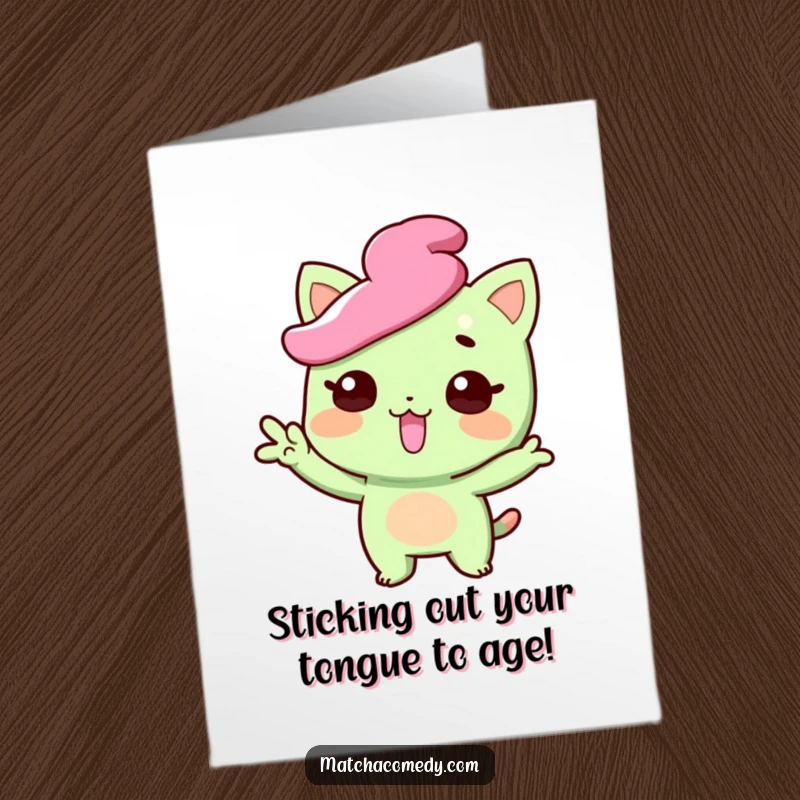 Funny Free Printable Birthday Card: Matcha sweet character striking a funny pose with tongue playfully sticking out.
