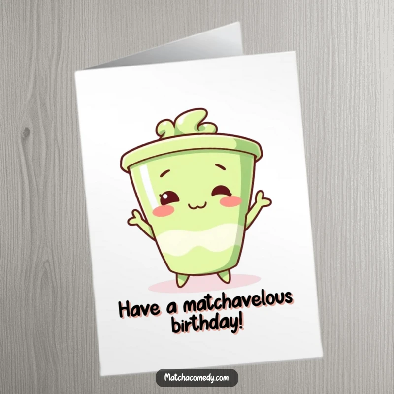 Funny Free Printable Birthday Card featuring a matcha cup character striking a comical, silly pose, a perfect humorous DIY present.