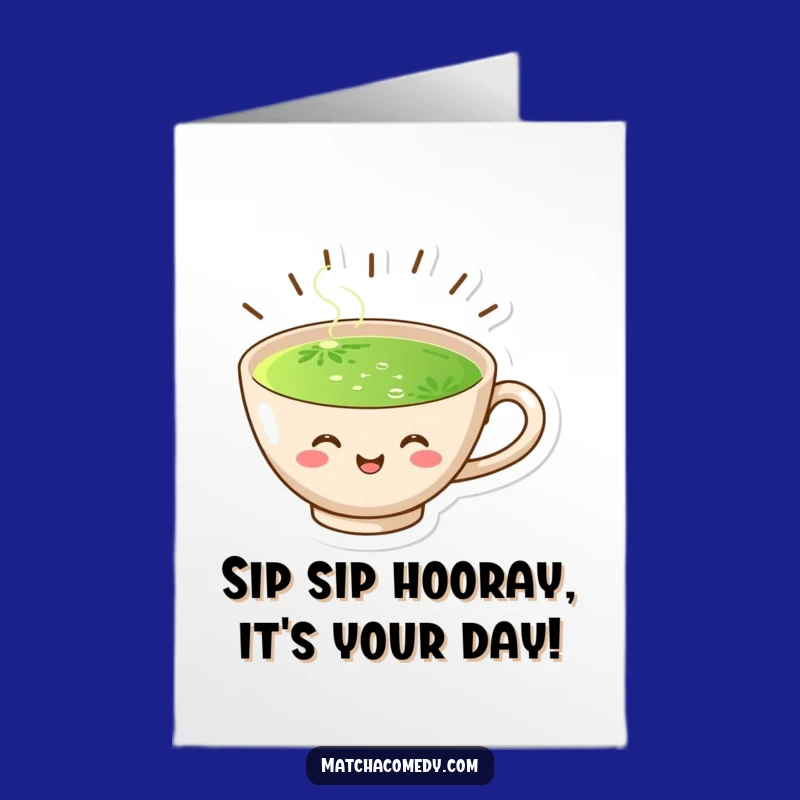 Free Printable Birthday Card: Joyful Matcha Cup, Funny Downloadable Greeting for Tea Lovers
