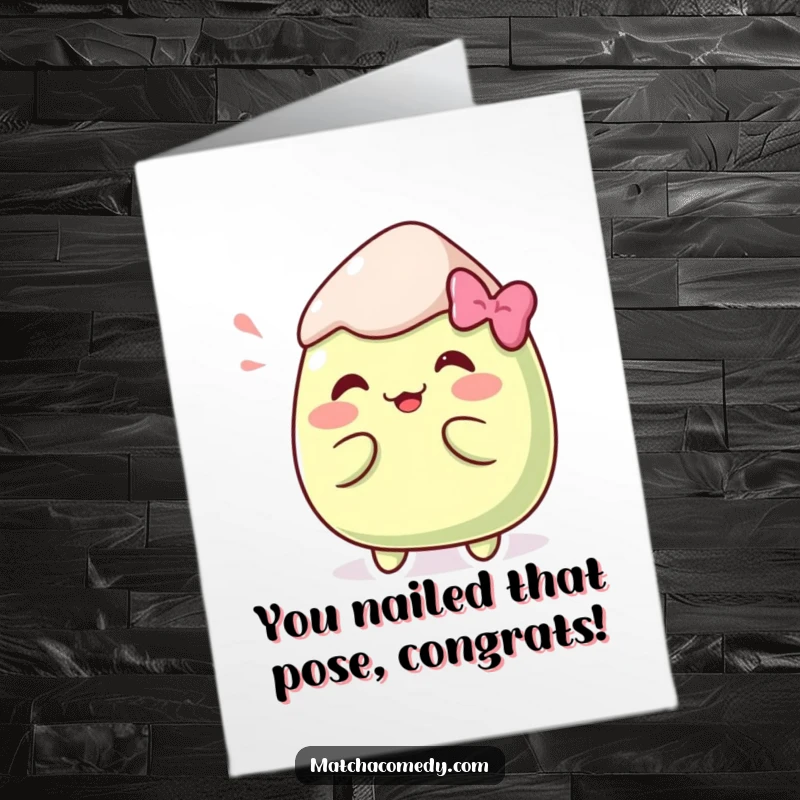Funny Free Printable Congratulations Card: Kawaii matcha mochi striking a funny, attention-grabbing silly pose.