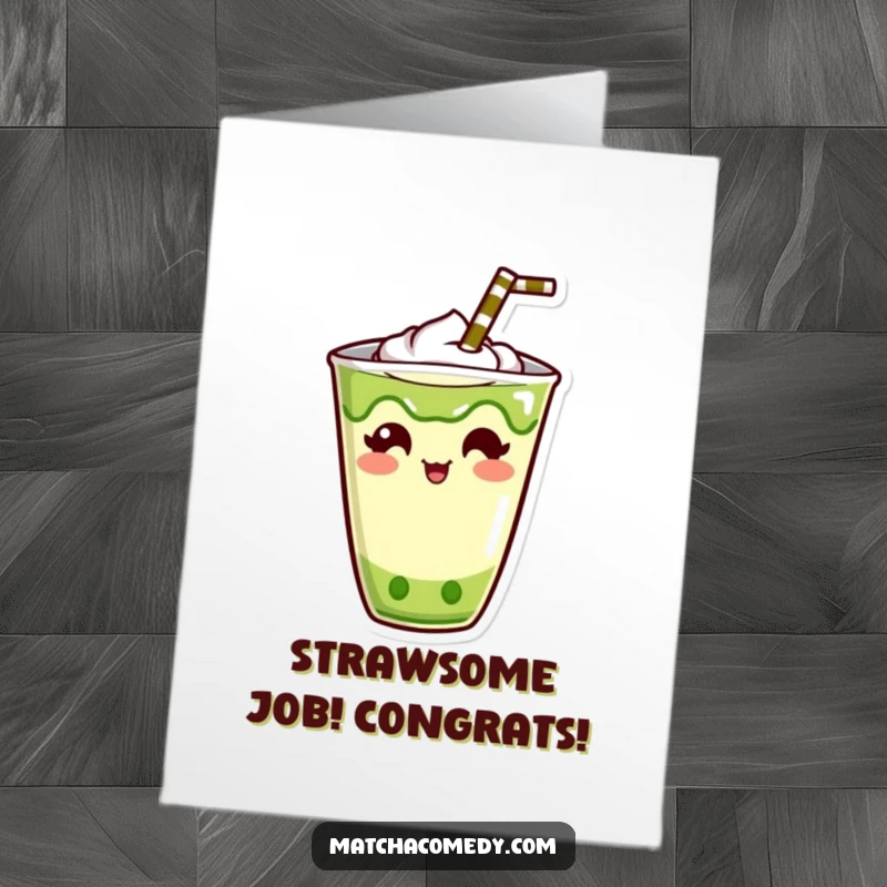 Funny Free Printable Congratulations Card showing a Kawaii matcha drink character with a straw sticking out in a funny way.