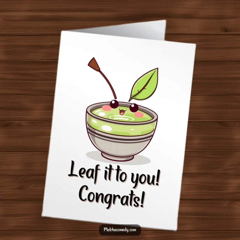 Funny Free Printable Congratulations Card featuring a Kawaii matcha bowl character with an amused expression at a floating leaf.