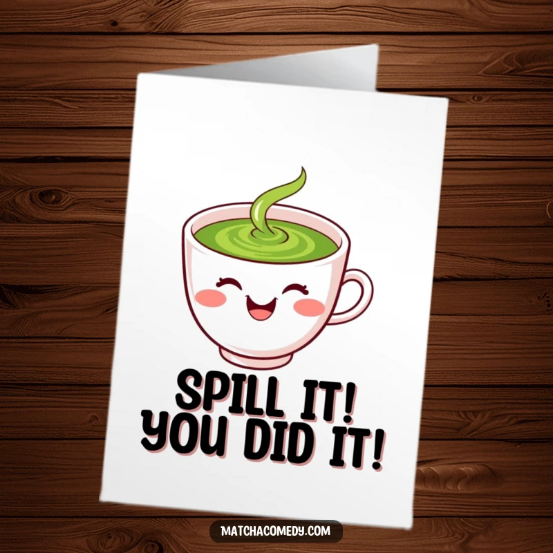 Funny Free Printable Congrats Card: Cheerful kawaii matcha tea cup, smiley face, spilling green goo.