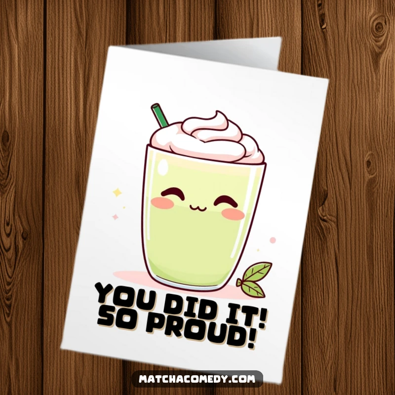 Funny Free Printable Congratulations Card: A Kawaii matcha latte with a cheeky smirk, celebrating success with a side of sass.