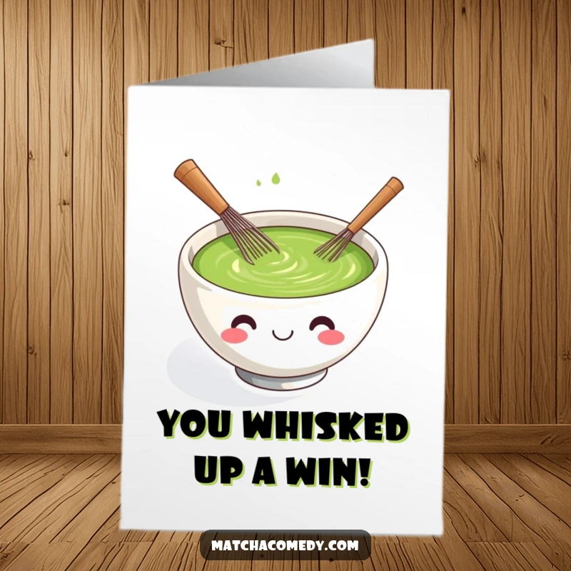 Funny Free Printable Congrats Card: A smiling kawaii matcha bowl energetically whisking itself, celebrating success with a unique flair.