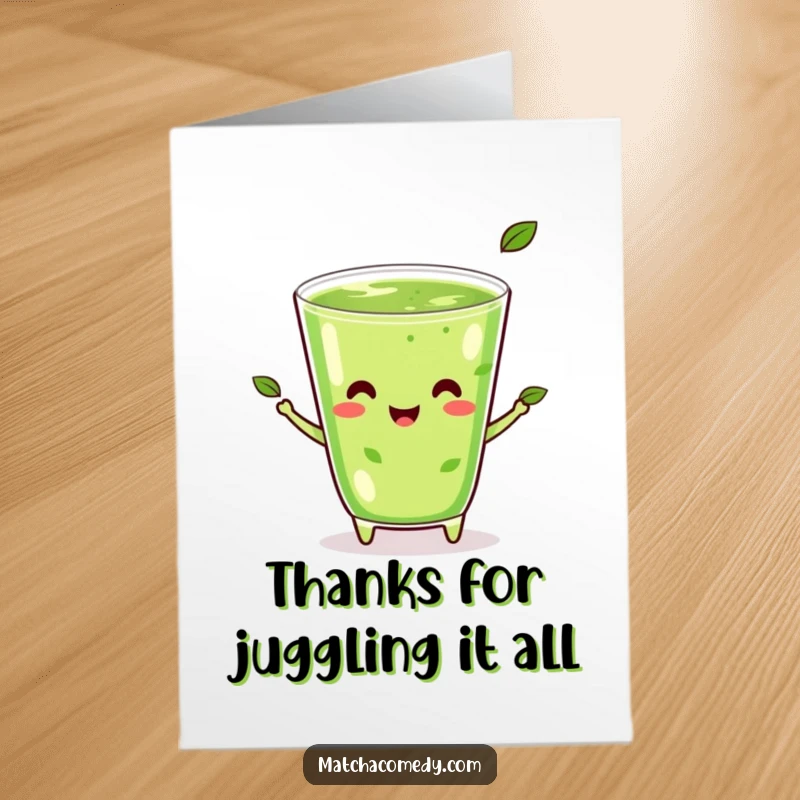 Funny Free Printable Thank You Card: A happy kawaii matcha beverage juggles tea leaves with a cheerful expression, showing thanks.