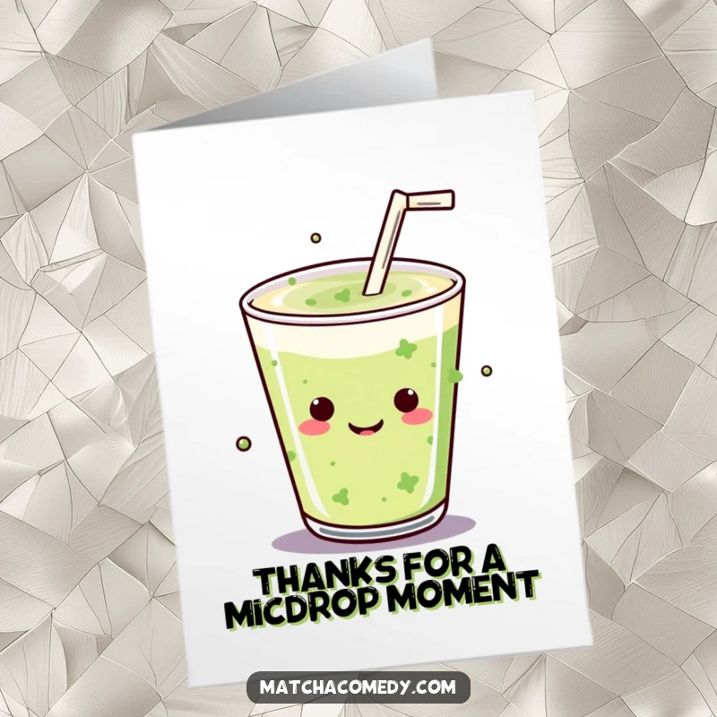 Funny Free Printable Thank You Card: Kawaii matcha drink with straw mic-dropping, signifying ultimate gratitude.