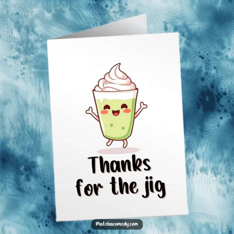 Funny Free Printable Thank You Card: Cute kawaii matcha latte with whipped cream, dancing a happy jig.