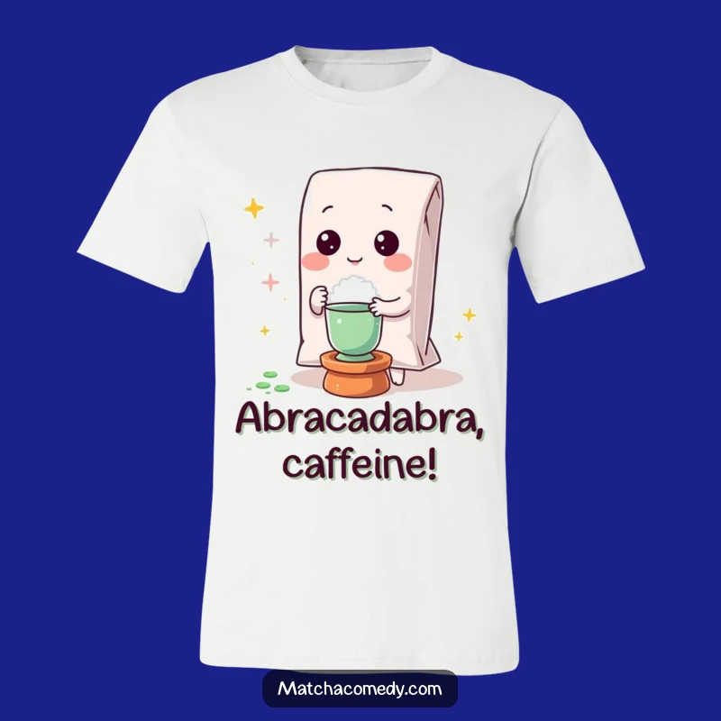 Funny Kawaii Matcha Powder Magic T-Shirt - Whimsical & Hilarious Tee