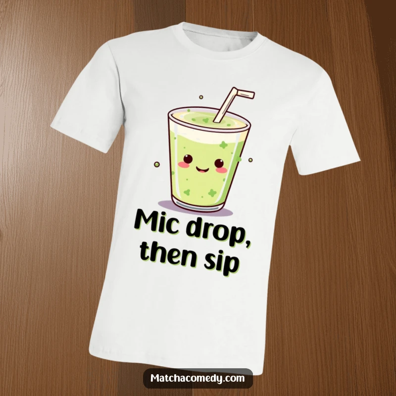 Funny Kawaii matcha drink with a straw performing a mic drop, exuding confidence on this statement t-shirt.